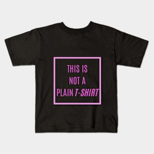 A Royal Statement in Amethyst: 'SORRY! THIS IS NOT A PLAIN T-SHIRT' - Where Color and Humor Collide Kids T-Shirt